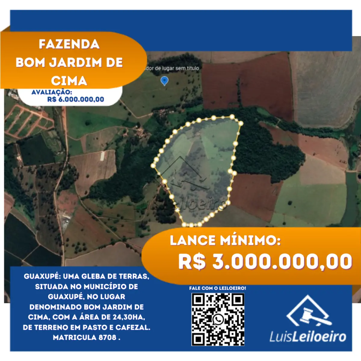 LOTE 000 - Guaxupé: Uma gleba de terras, situada no município de Guaxupé, no lugar denominado BOM JARDIM DE CIMA, com a área de 24,30ha, de terreno em pasto e cafezal. Matricula 8708